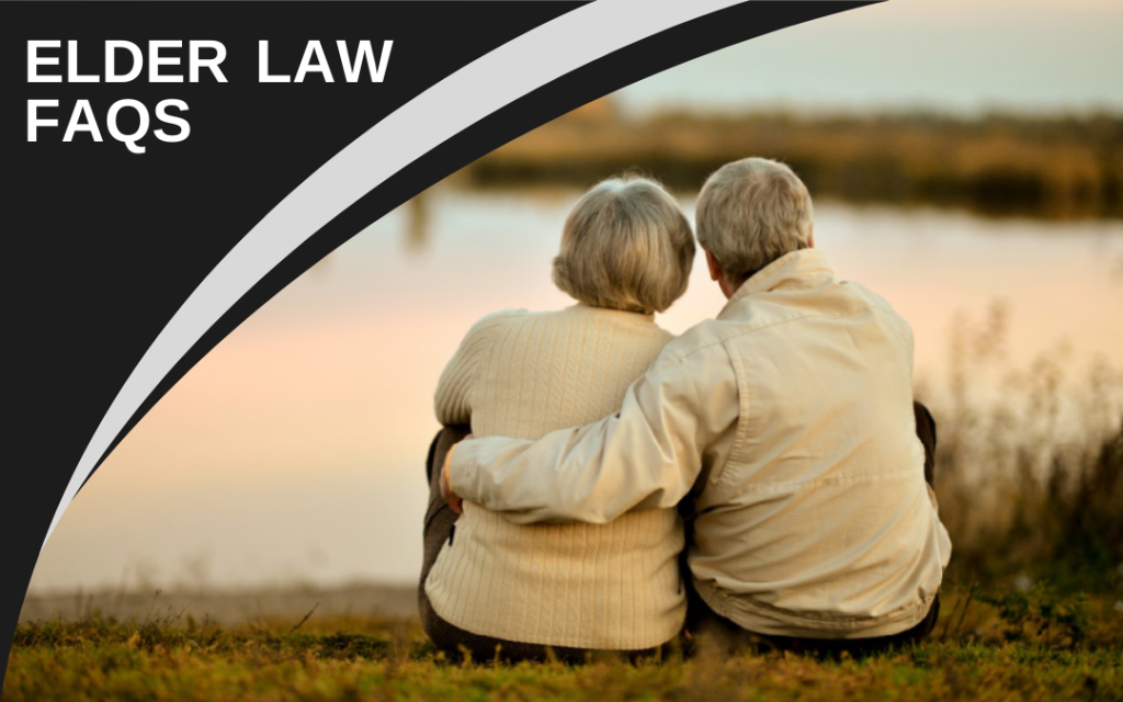 Elder Law FAQs Elder Law FAQs